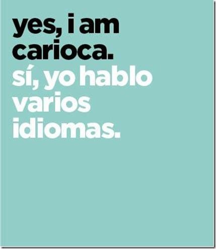 yes, i am carioca. sí, yo hablo varios idiomas.