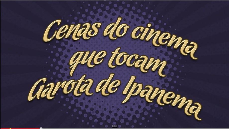 Filmes famosos que tem Garota de Ipanema