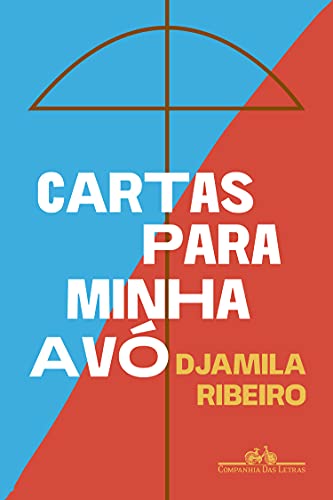 Márcia Silveira – Cartas para minha avó: racismo, feminismo e ancestralidade nas memórias de Djamila Ribeiro